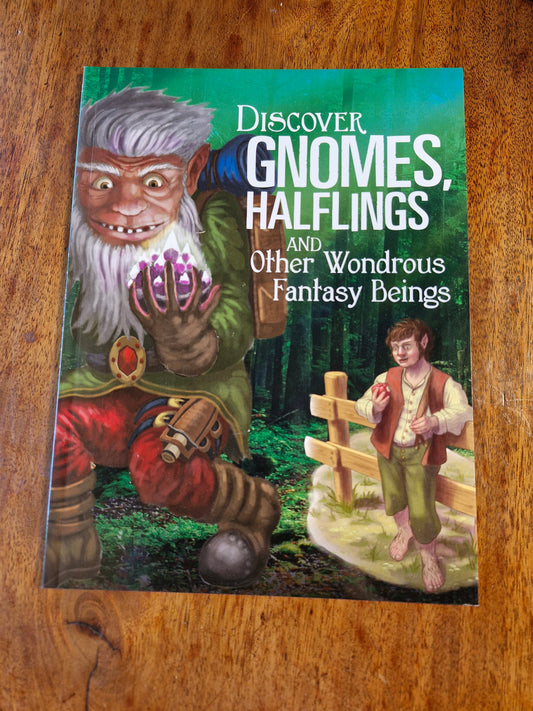 Discover Gnomes, Halflings, and Other Wondrous Fantasy Beings book