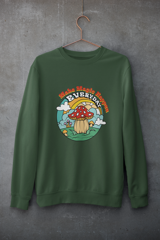 Make Magic Happen Everyday Sweatshirt